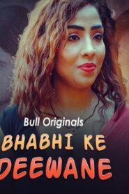 Bhabhi Ke Deewane (2024) S01 Hindi BullApp WEB-DL H264 AAC 1080p 720p Download