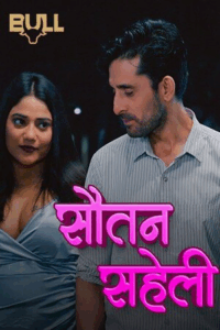 Sautan Saheli (2024) S01 Hindi BullApp WEB-DL H264 AAC 1080p 720p Download