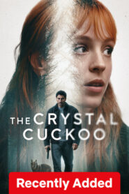 The Crystal Cuckoo (2025) S01 Dual Audio [Hindi ORG-Spanish] NetFlix WEB-DL H264 AAC 1080p 720p 480p ESub