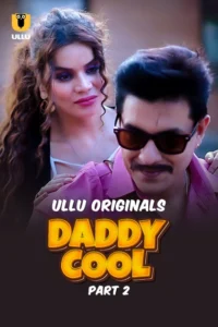 Daddy Cool (2025) S01P02 Hindi Ullu WEB-DL H264 AAC 1080p 720p 480p Download