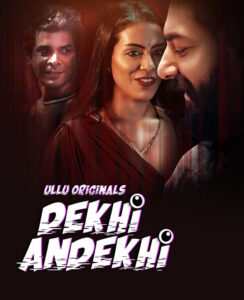 Dekhi Andekhi (2023) S01 Hindi Ullu WEB-DL H264 AAC 1080p 720p 480p Download