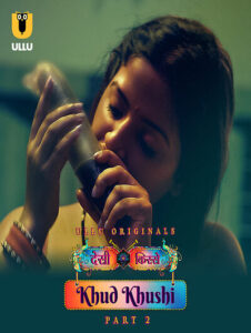 Khud Khushi (2023) S01 Hindi Ullu WEB-DL H264 AAC 1080p 720p 480p Download