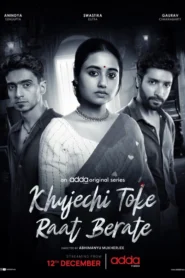 Khujechi Toke Raat Berate (2025) S01 Bengali AT WEB-DL H264 AAC 1080p 720p 480p ESub