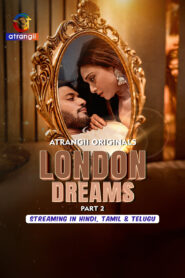London Dreams (2025) S01P02 Hindi Atrangii WEB-DL H264 AAC 1080p 720p Download