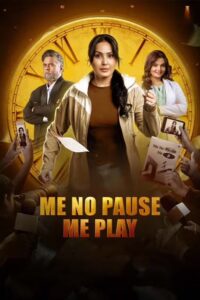 Me No Pause Me Play (2025) Hindi Amazon WEB-DL H264 AAC 1080p 720p 480p ESub