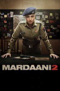 Mardaani 2 (2019) Hindi BluRay H264 AAC 1080p 720p 480p ESub