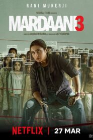 Mardaani 3 (2026) Hindi Netflix WEB-DL H264 AAC 4K 1080p 720p 480p ESub