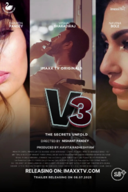 V3 The Secrets Unfold (2025) S01E01T06 Hindi ImaxxTV WEB-DL H264 AAC 1080p 720p 480p Download
