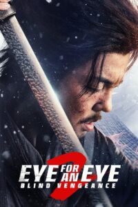 Eye for an Eye 2 (2024) Dual Audio [Hindi ORG-Chinese] BluRay H264 AAC 1080p 720p 480p ESub