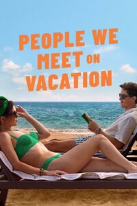 People We Meet on Vacation (2026) Dual Audio [Hindi ORG-English] Netflix WEB-DL H264 AAC 4K 1080p 720p 480p ESub