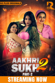 Aakhri Sukh (2026) S02E03T05 RioPlus Hindi WEB-DL H264 AAC 1080p 720p 480p Download