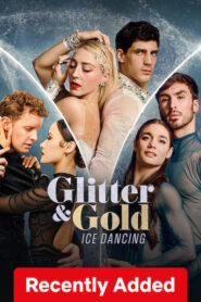 Glitter & Gold Ice Dancing (2026) S01 Dual Audio [Hindi ORG-English] Netflix WEB-DL H264 AAC 1080p 720p 480p ESub
