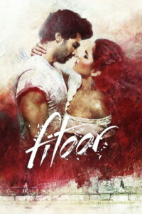Fitoor (2016) Hindi Amazon WEB-DL H264 AAC 1080p 720p 480p ESub