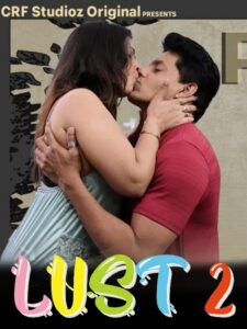 Lust (2026) S02 Hindi CRF WEB-DL H264 AAC 1080p 720p Download