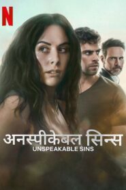 Unspeakable Sins (2025) S01 Hindi ORG Netflix WEB-DL H264 AAC 1080p 720p 480p ESub