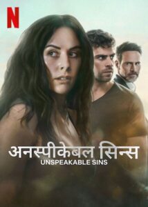 Unspeakable Sins (2025) S01 Hindi ORG Netflix WEB-DL H264 AAC 1080p 720p 480p ESub