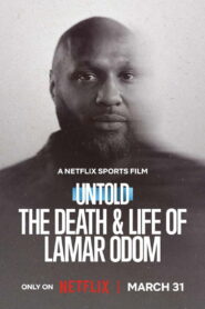 Untold: The Death & Life of Lamar Odom (2026) Dual Audio [Hindi ORG-English] Netflix WEB-DL H264 AAC 1080p 720p 480p ESub