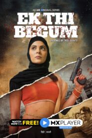Ek Thi Begum (2020) S01 Hindi MX WEB-DL H264 AAC 1080p 720p 480p Download