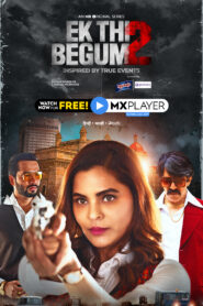 Ek Thi Begum (2021) S02 Hindi MX WEB-DL H264 AAC 1080p 720p 480p Download