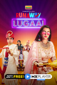 Runaway Lugaai (2021) S01 Hindi MX WEB-DL H264 AAC 1080p 720p 480p Download