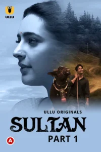 Sultan (2022) S01 Hindi Ullu WEB-DL H264 AAC 1080p 720p 480p Download