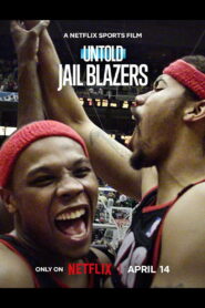 Untold: Jail Blazers (2026) Dual Audio [Hindi ORG-English] Netflix WEB-DL H264 AAC 1080p 720p ESub