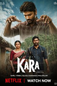 Kara (2026) Dual Audio [Hindi ORG-Tamil] Netflix WEB-DL H264 AAC 4K 1080p 720p 480p ESub