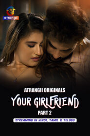 Your Girlfriend Part 2 (2026) S01 Hindi Atrangii WEB-DL H264 AAC 1080p 720p 480p Download