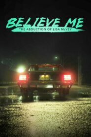 Believe Me: The Abduction of Lisa McVey (2018) UNRATED Dual Audio [Hindi ORG-English] WEB-DL H264 AAC 1080p 720p 480p ESub
