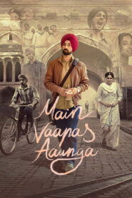 Main Vaapas Aaunga (2026) Hindi Netflix WEB-DL H264 AAC 1080p 720p 480p ESub