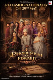 Phool Pishi O Edward (2026) Bengali ORG 2.0 HDTC H264 AAC 1080p 720p 480p Download