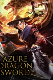 Azure Dragon Sword (2023) Dual Audio [Hindi ORG-Chinese] Amazon WEB-DL H264 AAC 1080p 720p 480p ESub