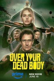 Over Your Dead Body (2026) Dual Audio [Hindi ORG-English] Amazon WEB-DL H264 AAC 4K 1080p 720p 480p ESub