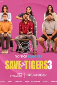 Save the Tigers (2026) S03 Dual Audio [Bengali ORG-Hindi] JioHotstar WEB-DL H264 AAC 4K 1080p 720p 480p ESub