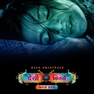Woh Din Desi Kisse (2023) S01 Hindi Ullu WEB-DL H264 AAC 1080p 720p 480p Download