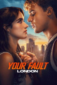 Your Fault London (2026) Dual Audio [Hindi ORG English] Amazon WEB-DL H264 AAC 1080p 720p 480p ESub