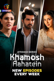 Khamosh Aahatein (2026) S01E07-12 Hindi Atrangii WEB-DL H264 AAC 1080p 720p 480p Download