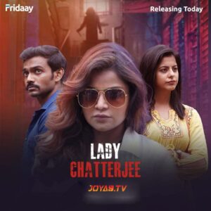 Lady Chatterjee (2024) S01 Bengali Fridaay WEB-DL H264 AAC 1080p 720p 480p ESub