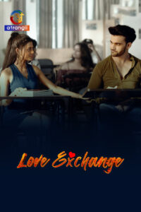 Love Exchange (2026) S01 Hindi Atrangii WEB-DL H264 AAC 1080p 720p 480p Download