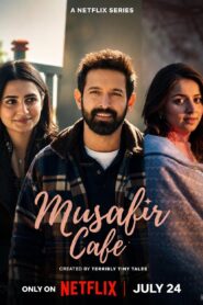 Musafir Cafe (2026) S01 Hindi Netflix WEB-DL H264 AAC 1080p 720p 480p ESub