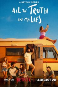All the Truth in My Lies (2026) S01 Dual Audio [Hindi ORG-Spanish] Netflix WEB-DL H264 AAC 1080p 720p 480p ESub