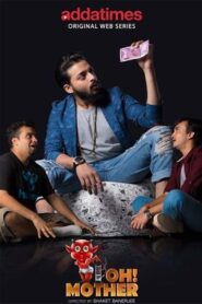 Oh! Mother (2018) S01 Bengali AT WEB-DL H264 AAC 1080p 720p 480p ESub
