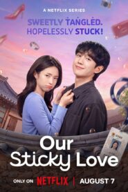 Our Sticky Love (2026) S01 Dual Audio [Hindi ORG-Korean] Netflix WEB-DL H264 AAC 1080p 720p 480p ESub