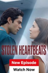 Stolen Heartbeats (2026) S01E01-32 Dual Audio [Hindi ORG-Spanish] Netflix WEB-DL H264 AAC 1080p 720p 480p ESub