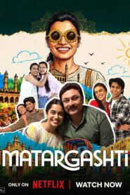 Matargashti (2026) S01 Hindi Netflix WEB-DL H264 AAC 1080p 720p ESub