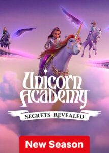 Unicorn Academy Secrets Revealed (2026) S02 Dual Audio [Hindi ORG-English] Netflix WEB-DL H264 AAC 1080p 720p 480p ESub